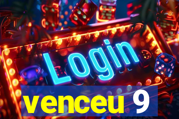 venceu 9